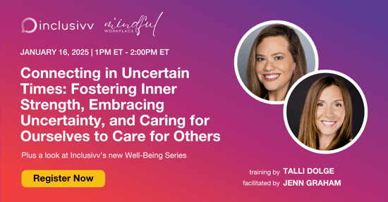Connecting in Uncertain Times Fostering Inner Strength, Embracing Uncertainty, and Caring for Ourselves to Care for Others